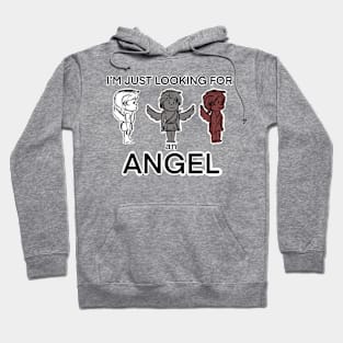 Looking for an ANGEL!👀 Hoodie